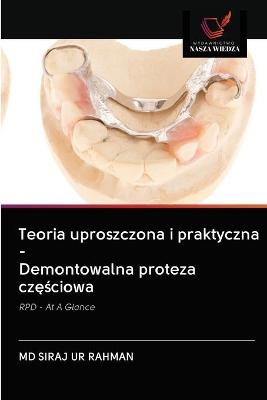 Teoria uproszczona i praktyczna - Demontowalna proteza cz&#281;&#347;ciowa - Siraj Ur Rahman