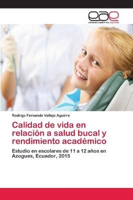 Calidad de vida en relación a salud bucal y rendimiento académico - Rodrigo Fernando Vallejo Aguirre