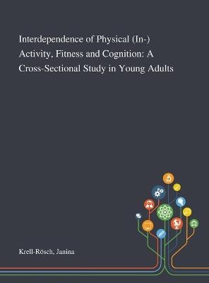 Interdependence of Physical (In-) Activity, Fitness and Cognition - Janina Krell-Rösch