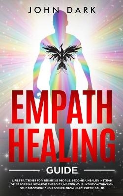 Empath Healing Guide - John Dark