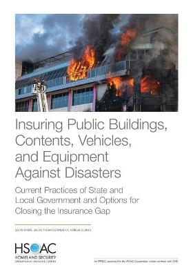 Insuring Public Buildings, Contents, Vehicles, and Equipment Against Disasters - Lloyd Dixon, Jason Thomas Barnosky, Noreen Clancy