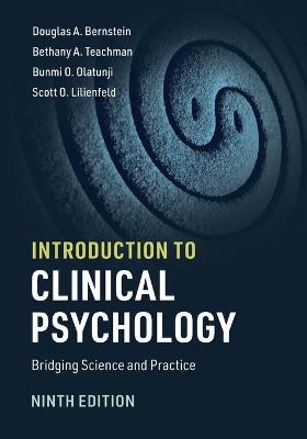 Introduction to Clinical Psychology - Douglas A. Bernstein, Bethany A. Teachman, Bunmi O. Olatunji, Scott O. Lilienfeld