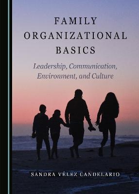 Family Organizational Basics - Sandra Vélez Candelario