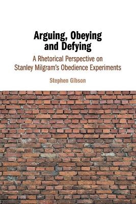 Arguing, Obeying and Defying - Stephen Gibson