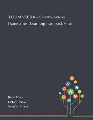 YOUMARES 8 - Oceans Across Boundaries - Maya Bode, Viola Liebich, Simon Jungblut