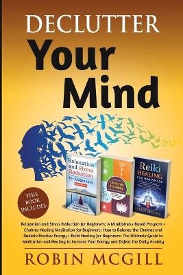 Declutter Your Mind - Robin McGill