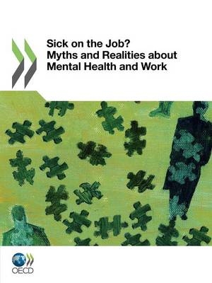 Mental Health and Work Sick on the Job? Myths and Realities about Mental Health and Work -  Oecd