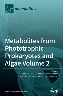 Metabolites from Phototrophic Prokaryotes and Algae Volume 2