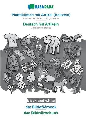 BABADADA black-and-white, PlattdÃ¼Ã¼tsch mit Artikel (Holstein) - Deutsch mit Artikeln, dat BildwÃ¶Ã¶rbook - das BildwÃ¶rterbuch -  Babadada GmbH