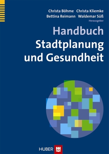 Handbuch Stadtplanung und Gesundheit -  Christa Böhme,  Christa Kliemke,  Bettina Reimann,  Waldemar Süß