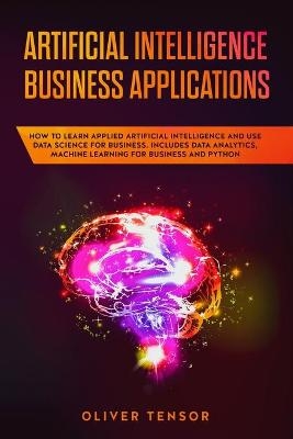 Artificial Intelligence Business Applications - Oliver Tensor