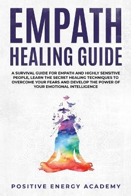 Empath Healing Guide - Positive Energy Academy