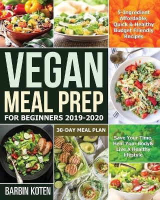 Vegan Meal Prep for Beginners 2019-2020 - Barbin Koten