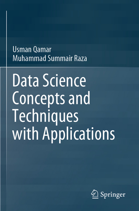 Data Science Concepts and Techniques with Applications - Usman Qamar, Muhammad Summair Raza