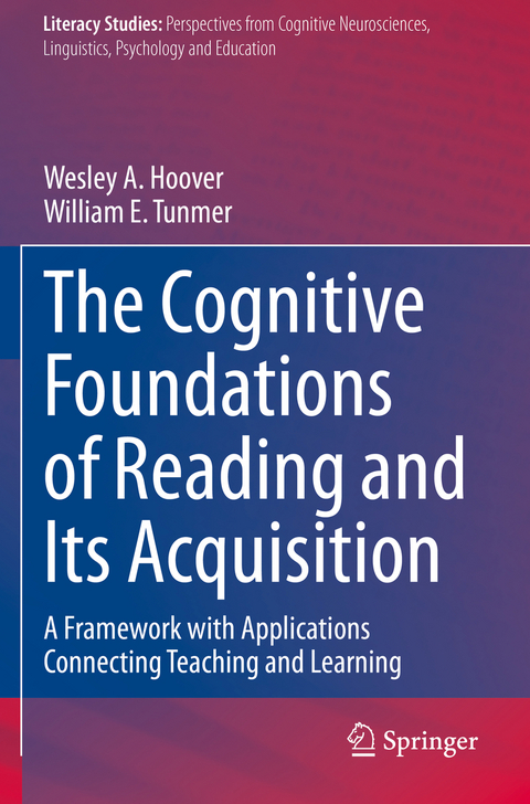 The Cognitive Foundations of Reading and Its Acquisition - Wesley A. Hoover, William E. Tunmer