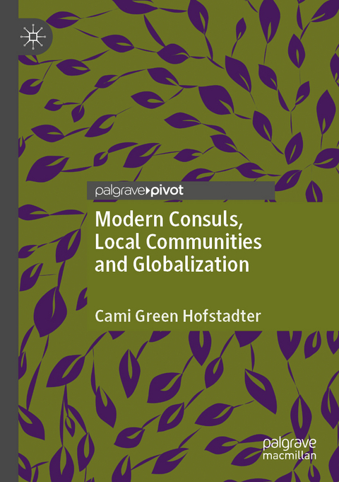 Modern Consuls, Local Communities and Globalization - Cami Green Hofstadter