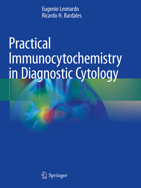 Practical Immunocytochemistry in Diagnostic Cytology - Eugenio Leonardo, Ricardo H. Bardales