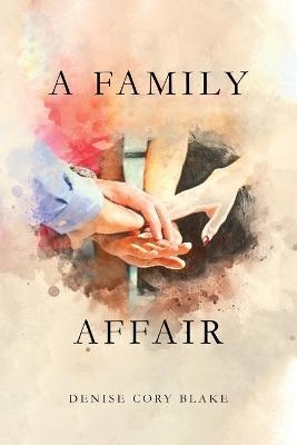 A Family Affair - Denise Cory Blake