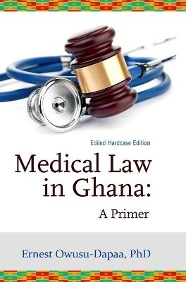 Medical Law in Ghana - Ernest Owusu-Dapaa