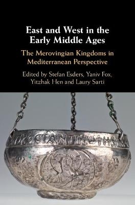 East and West in the Early Middle Ages - 