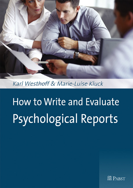 How to Write and Evaluate Psychological Reports -  Karl Westhoff,  Marie-Luise Kluck