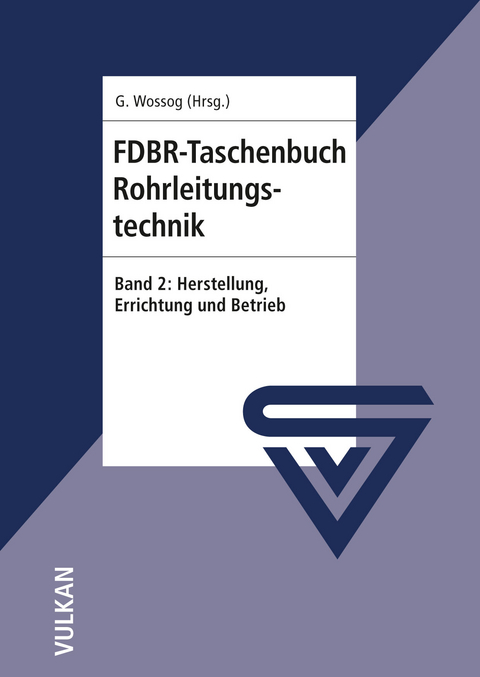 FDBR-Taschenbuch Rohrleitungstechnik - Günter Wossog