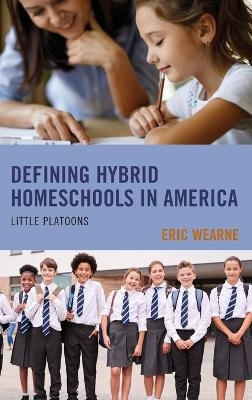 Defining Hybrid Homeschools in America - Eric Wearne