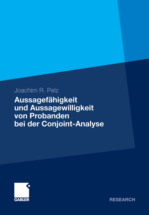 Aussagefähigkeit und Aussagewilligkeit von Probanden bei der Conjoint-Analyse - Joachim R. Pelz