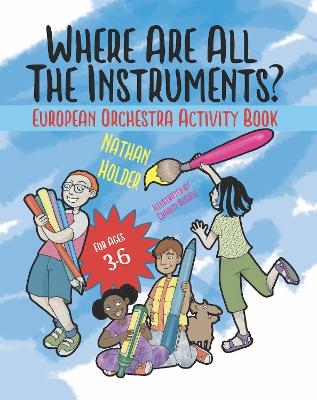 Where Are All The Instruments? European Orchestra Activity Book - Nathan Holder