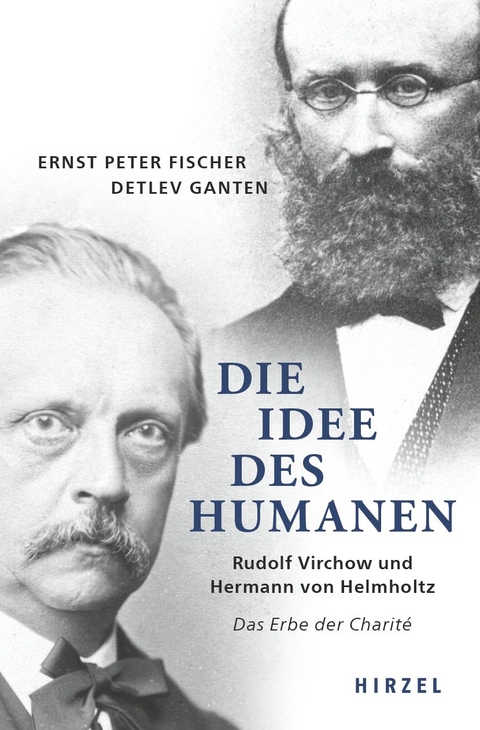 Die Idee des Humanen - Ernst Peter Fischer, Detlev Ganten