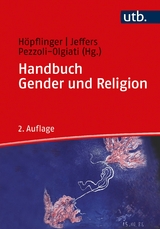 Handbuch Gender und Religion - Höpflinger, Anna-Katharina; Jeffers, Ann; Pezzoli-Olgiati, Daria