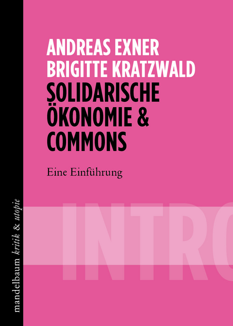 Solidarische Ökonomie & Commons - Andreas Exner, Brigitte Kratzwald