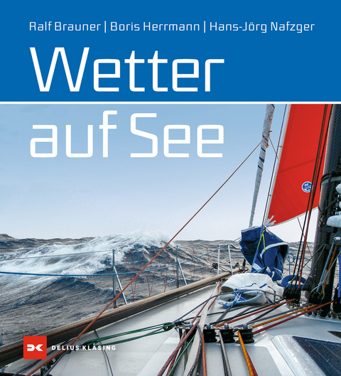 Wetter auf See - Ralf Brauner, Boris Herrmann