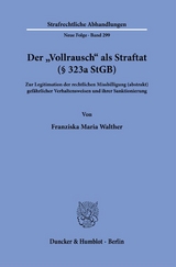 Der "Vollrausch" als Straftat (§ 323a StGB). - Franziska Maria Walther