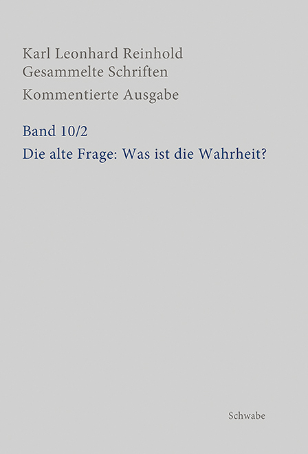 Die alte Frage: Was ist die Wahrheit? - Karl Leonhard Reinhold