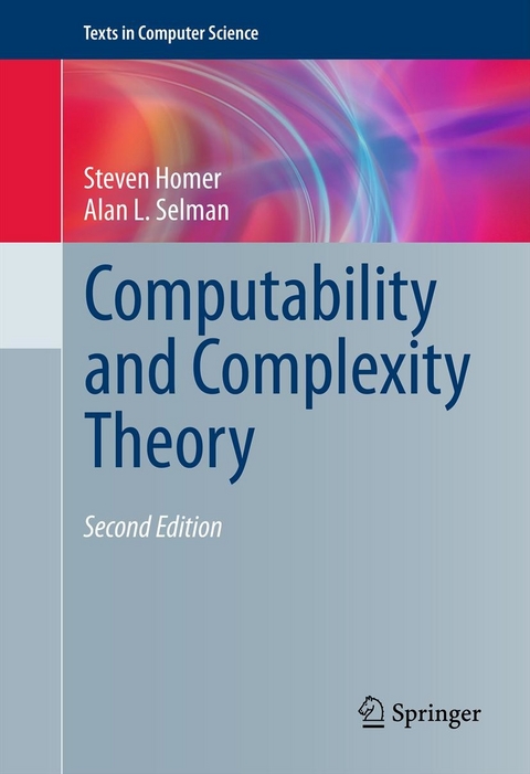 Computability and Complexity Theory - Steven Homer, Alan L. Selman