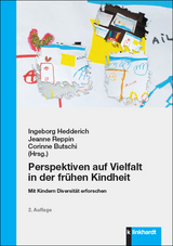 Perspektiven auf Vielfalt in der frühen Kindheit - Hedderich, Ingeborg; Reppin, Jeanne; Butschi, Corinne
