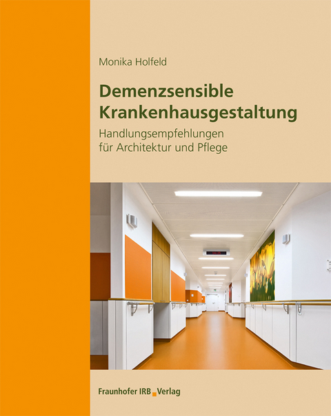 Demenzsensible Krankenhausgestaltung - Monika Holfeld