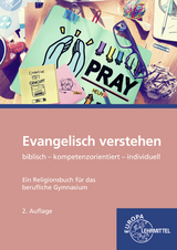 Evangelisch verstehen - Ein Religionsbuch für das berufliche Gymnasium - Jung, Karsten