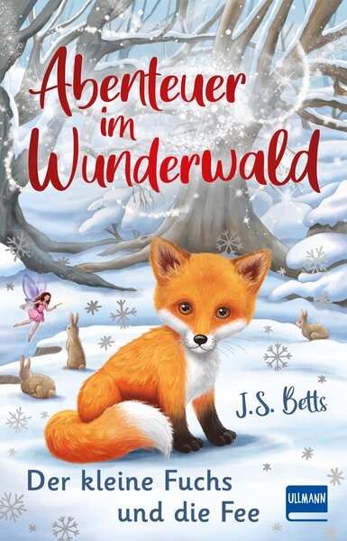 Abenteuer im Wunderwald – Der kleine Fuchs und die Fee - J. S. Betts