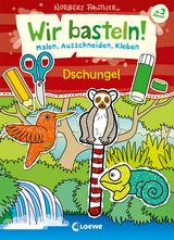 Wir basteln! - Malen, Ausschneiden, Kleben - Dschungel