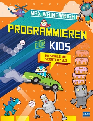 Programmieren für Kids - 20 Spiele mit Scratch 3.0 - Max Wainewright