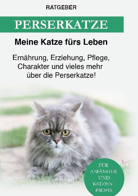 Perserkatze - Meine Katze fürs Leben Ratgeber