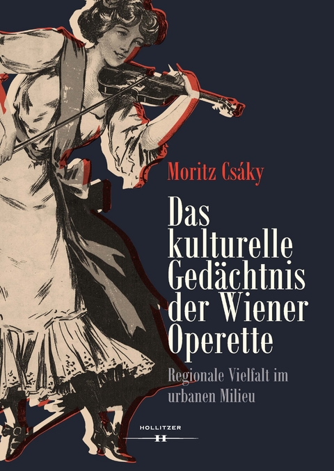Das kulturelle Gedächtnis der Wiener Operette - Moritz Csáky