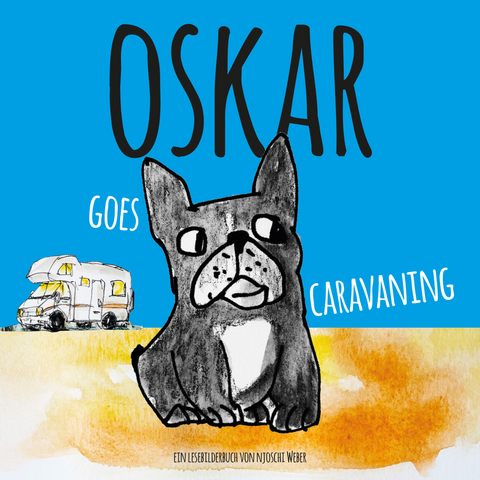 Oskar goes caravaning - Njoschi Weber
