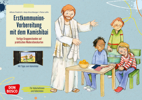 Erstkommunion-Vorbereitung mit dem Kamishibai - Alfons Friedrich SDB, Anja Hirschberger