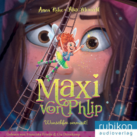 Maxi von Phlip (2). Wunschfee vermisst! - Anna Ruhe