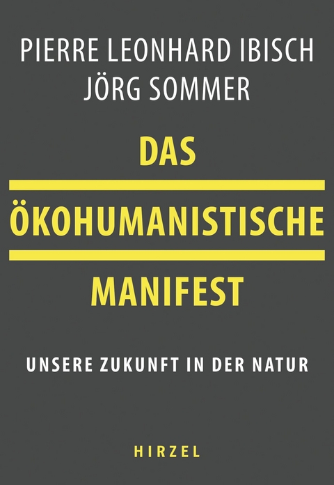 Das ökohumanistische Manifest - Jörg Sommer, Pierre Ibisch