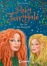 Ruby Fairygale – das Tor zur Feenwelt - Kira Gembri