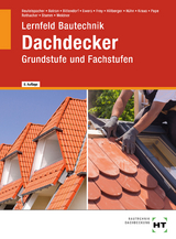 Lernfeld Bautechnik Dachdecker - Balder Batran, Thomas Beutelspacher, Andreas Bittendorf, Norbert Ewers, Volker Frey, Gerd Hillberger, Klaus Hühn, Eduard Kraus, Florian Pape, Günter Rothacher, Kai-Michael Stumm, Frank Weidner